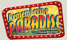 Remembering Paradise: Souvenirs of Historic Florida Attractions